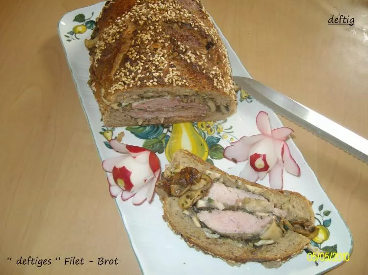 "deftiges" Filet-Brot