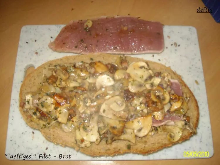 "deftiges" Filet-Brot